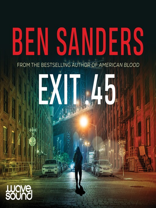 Title details for Exit .45 by Ben Sanders - Available